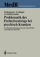 Problematik Des Freiheitsentzugs Bei Psychisch Kranken: Die Zwangsunterbringung Nach Dem Psychkg NW Am Beispiel Der Stadt Kln