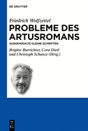 Probleme Des Artusromans: Ausgew?hlte Kleine Schriften