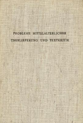 Probleme mittelalterlicher berlieferung und Textkritik: Oxforder Colloquium 1966 - Ganz, Peter Felix (Editor), and Schrder, Werner (Editor)