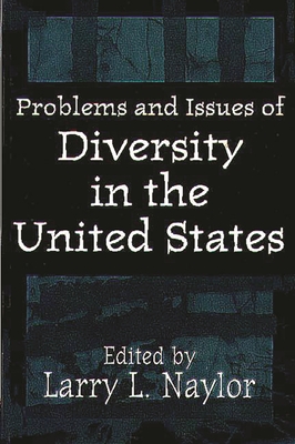 Problems and Issues of Diversity in the United States - Naylor, Larry