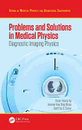 Problems and Solutions in Medical Physics: Diagnostic Imaging Physics
