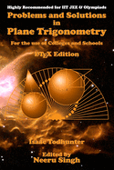 Problems and Solutions in Plane Trigonometry (LaTeX Edition): For the use of Colleges and Schools