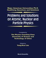 Problems and Solutions on Atomic, Nuclear and Particle Physics