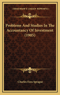 Problems and Studies in the Accountancy of Investment (1905)