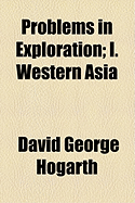 Problems in Exploration; I. Western Asia