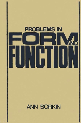 Problems in Form and Function - Borkin, Ann, and Anon