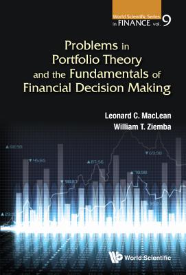 Problems in Portfolio Theory and the Fundamentals of Financial Decision Making - MacLean, Leonard C, and Ziemba, William T, and Vickson, Raymond G