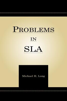 Problems in Second Language Acquisition - Long, Michael H, Professor