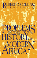 Problems in the History of Modern Africa - Collins, Robert O (Editor), and Chung, Erik C (Editor), and Burns, James MacGregor (Editor)