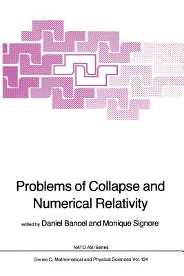 Problems of Collapse and Numerical Relativity - Bancel, D (Editor), and Signore, M (Editor)
