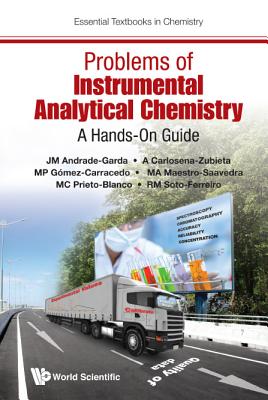 Problems of Instrumental Analytical Chemistry: A Hands-On Guide - Andrade-Garda, Jose Manuel, and Carlosena-Zubieta, Alatzne, and Gomez-Carracedo, Maria Paz