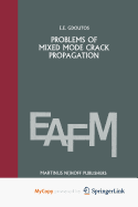 Problems of Mixed Mode Crack Propagation