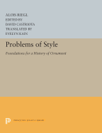 Problems of Style: Foundations for a History of Ornament
