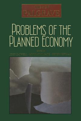 Problems of the Planned Economy - Eatwell, John, President (Editor), and Milgate, Murray (Editor), and Newman, Peter, Dr. (Editor)