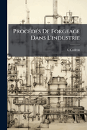 Proc(c)d(c)s De Forgeage Dans L'industrie