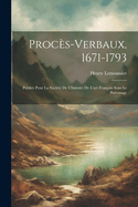 Procs-verbaux, 1671-1793; publis pour la Socit de l'histoire de l'art franais sous le patronage