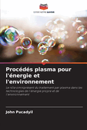 Procds plasma pour l'nergie et l'environnement