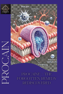 Procaine - Applications for Naturopaths A Practical Guide for Modern Natural Medicine: Natural Pain Relief, Anti-Inflammatory Therapy, and Holistic Healing with Procaine Injections and Infusions