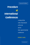 Procedure at International Conferences: A Study of the Rules of Procedure at the Un and at Inter-Governmental Conferences