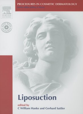 Procedures in Cosmetic Dermatology Series: Liposuction: Text with DVD - Hanke, C William, MD, MPH, Facp, and Sattler, Gerhard