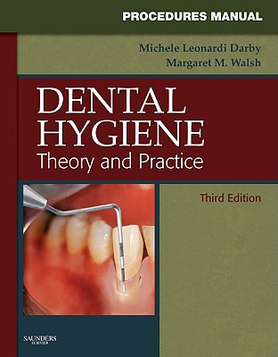 Procedures Manual to Accompany Dental Hygiene: Theory and Practice - Darby, Michele Leonardi, MS, and Walsh, Margaret, MS, Ma, Edd