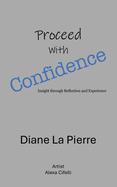 Proceed With Confidence: Insight through Reflection and Experience
