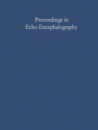 Proceedings in Echo-Encephalography: International Symposium on Echo-Encephalography Erlangen, Germany, April 14th and 15th, 1967