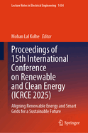 Proceedings of 15th International Conference on Renewable and Clean Energy (ICRCE 2025): Aligning Renewable Energy and Smart Grids for a Sustainable Future