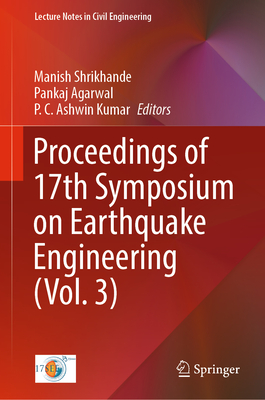 Proceedings of 17th Symposium on Earthquake Engineering (Vol. 3) - Shrikhande, Manish (Editor), and Agarwal, Pankaj (Editor), and Kumar, P C Ashwin (Editor)
