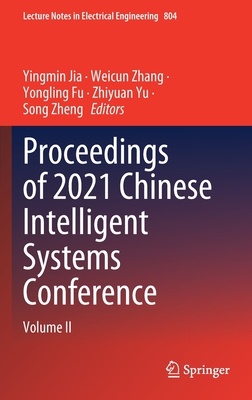 Proceedings of 2021 Chinese Intelligent Systems Conference: Volume II - Jia, Yingmin (Editor), and Zhang, Weicun (Editor), and Fu, Yongling (Editor)