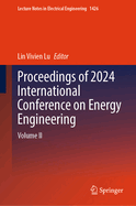 Proceedings of 2024 International Conference on Energy Engineering: Volume II