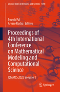 Proceedings of 4th International Conference on Mathematical Modeling and Computational Science: ICMMCS 2025 Volume 1