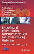 Proceedings of 6th International Conference on Big Data and Cloud Computing Challenges: Icbcc 2019, Umkc, Kansas City, USA