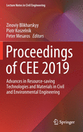 Proceedings of CEE 2019: Advances in Resource-saving Technologies and Materials in Civil and Environmental Engineering