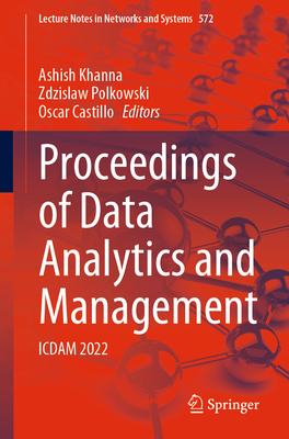 Proceedings of Data Analytics and Management: Icdam 2022 - Khanna, Ashish (Editor), and Polkowski, Zdzislaw (Editor), and Castillo, Oscar (Editor)