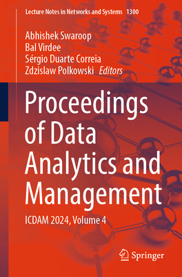Proceedings of Data Analytics and Management: ICDAM 2024, Volume 4 - Swaroop, Abhishek (Editor), and Virdee, Bal (Editor), and Correia, Srgio Duarte (Editor)