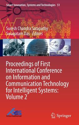 Proceedings of First International Conference on Information and Communication Technology for Intelligent Systems: Volume 2 - Satapathy, Suresh Chandra (Editor), and Das, Swagatam (Editor)