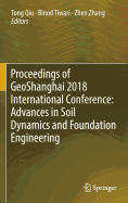 Proceedings of Geoshanghai 2018 International Conference: Advances in Soil Dynamics and Foundation Engineering