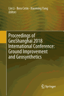 Proceedings of Geoshanghai 2018 International Conference: Ground Improvement and Geosynthetics