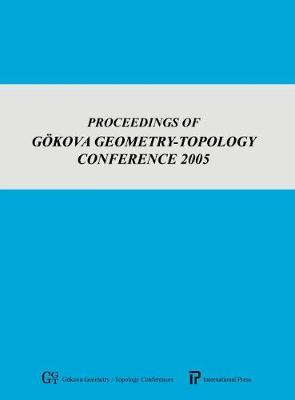 Proceedings of Gokova Geometry-topology Conference 2005 - Akbulut, Selman (Editor), and Onder, Turgut (Editor), and Stern, R.J. (Editor)