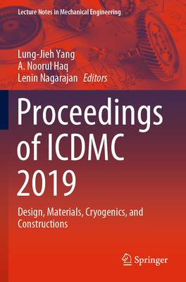 Proceedings of ICDMC 2019: Design, Materials, Cryogenics, and Constructions - Yang, Lung-Jieh (Editor), and Haq, A Noorul (Editor), and Nagarajan, Lenin (Editor)