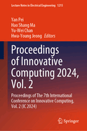 Proceedings of Innovative Computing 2024, Vol. 2: Proceedings of The 7th International Conference on Innovative Computing, Vol. 2 (IC 2024)