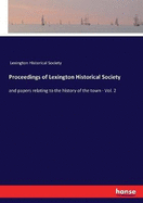 Proceedings of Lexington Historical Society: and papers relating to the history of the town - Vol. 2