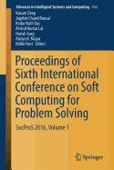 Proceedings of Sixth International Conference on Soft Computing for Problem Solving: Socpros 2016, Volume 1