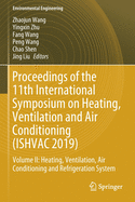 Proceedings of the 11th International Symposium on Heating, Ventilation and Air Conditioning (Ishvac 2019): Volume II: Heating, Ventilation, Air Conditioning and Refrigeration System