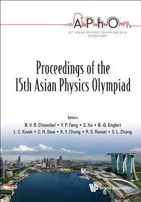 Proceedings of the 15th Asian Physics Olympiad - Chowdari, B V R (Editor)