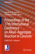 Proceedings of the 17th International Conference on Alkali-Aggregate Reaction in Concrete: ICAAR 2024 - Volume II