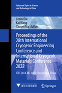 Proceedings of the 28th International Cryogenic Engineering Conference and International Cryogenic Materials Conference 2022: ICEC28-ICMC 2022, Hangzhou, China