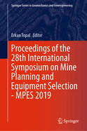 Proceedings of the 28th International Symposium on Mine Planning and Equipment Selection - Mpes 2019