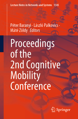 Proceedings of the 2nd Cognitive Mobility Conference - Baranyi, Pter (Editor), and Palkovics, Lszl (Editor), and Zldy, Mt (Editor)